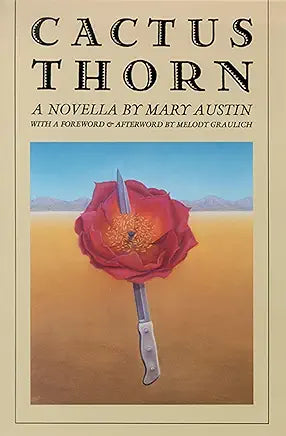 Cactus Thorn: A Novella / by Mary Austin