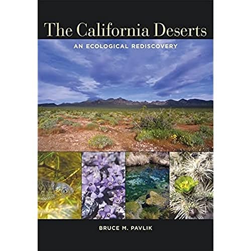The California Deserts: An Ecological Rediscovery / Pavlik, Bruce M.