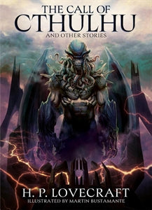 The Call of Cthulhu and Other Stories / H.P. Lovecraft ; illustrated by Martin Bustamante