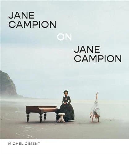 Jane Campion on Jane Campion / Michel Ciment