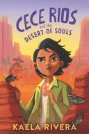 Cece Rios and the Desert of Souls / by Kaela Rivera