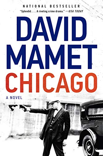 Chicago: A Novel / by David Mamet