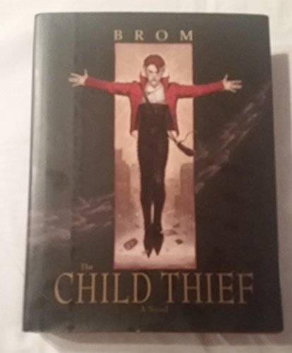 The Child Thief: A novel / Brom