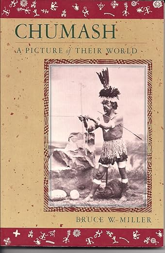 Chumash: A Picture of Their World / by Bruce W. Miller