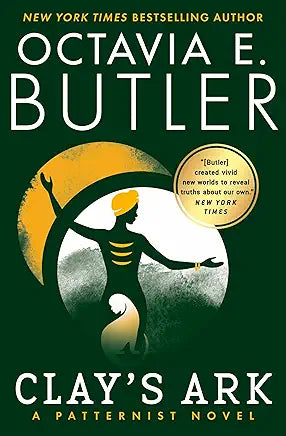 Clay's Ark / by Octavia E. Butler (Patternist Novel 3 of 4)