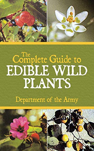 The Complete Guide to Edible Wild Plants / U.S. Department Of The Army