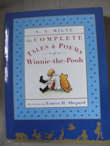 The Complete Tales & Poems of Winnie-the-Pooh / A.A. Milne