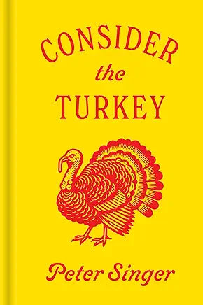 Consider the Turkey / Peter Singer