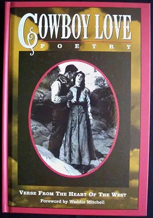 Cowboy Love Poetry: Verse from the Heart of the West by Paddy Calistro, Jack Lamb, et al.