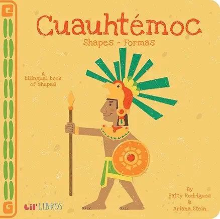 Cuauhtémoc: Shapes / Formas (Bilingual: English/Spanish): A Bilingual Book of Shapes (Lil' Libros) (English and Spanish Edition) Spanish Edition | by Patty Rodriguez and Ariana Stein (NEW)