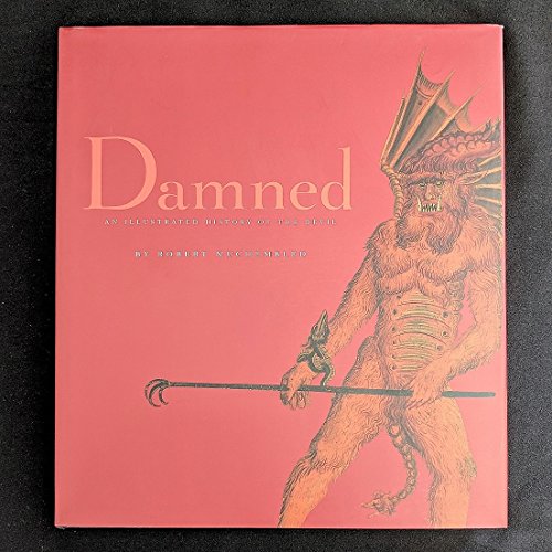 Damned: An Illustrated History of the Devil / by Robert Muchembled