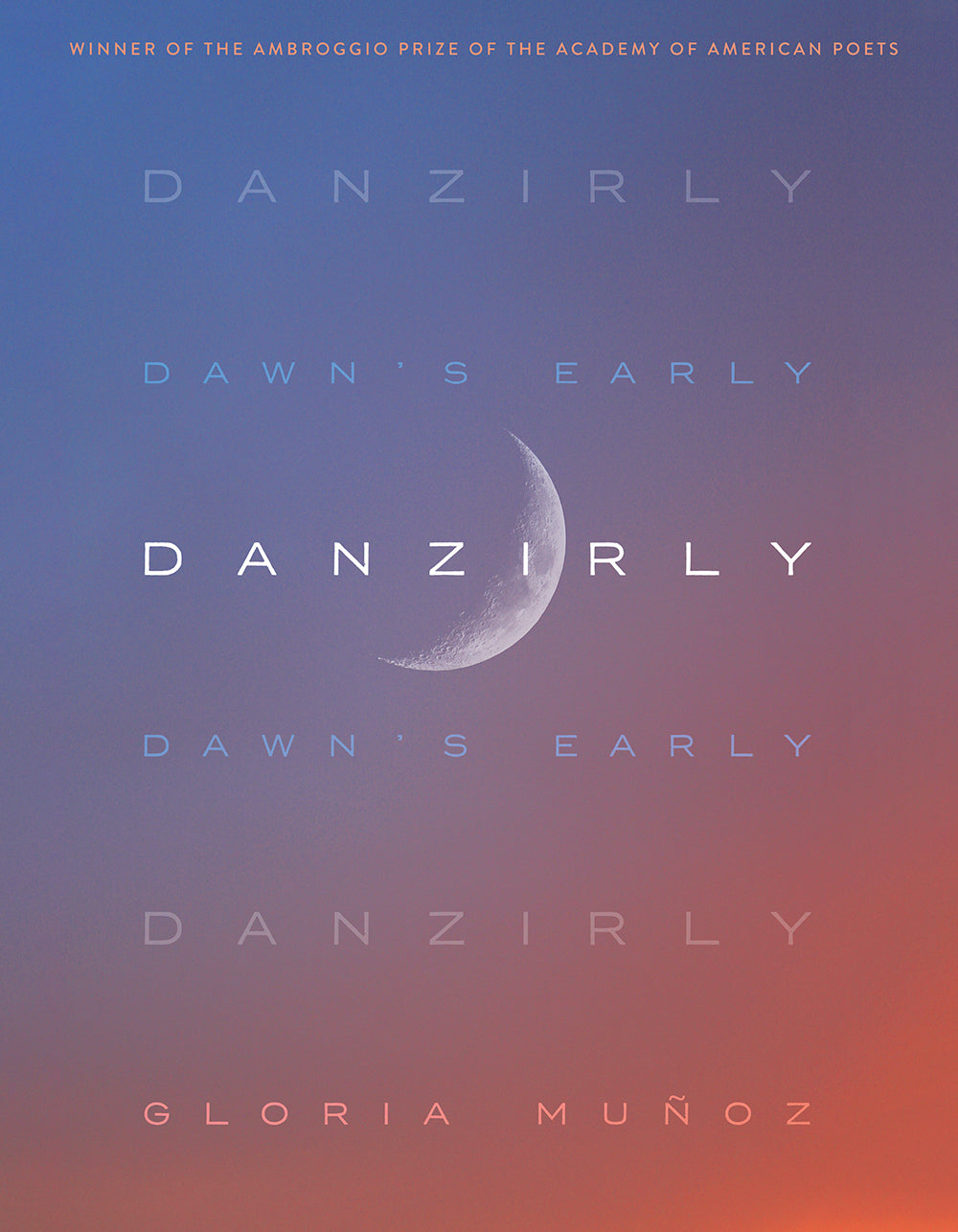 Danzirly: Poems / by Gloria Muñoz (Spanish & English, bilingual edition)
