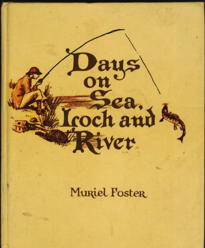 Days on Sea, Loch and River / Muriel Foster