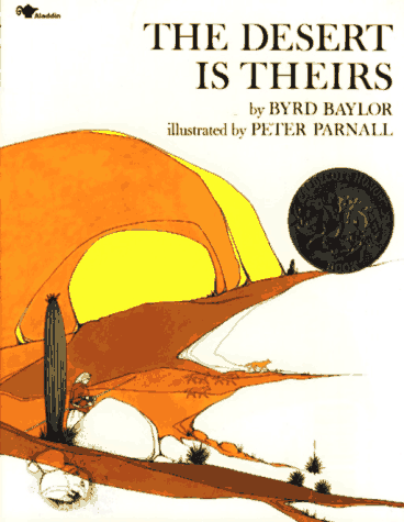 The Desert is Theirs / by Byrd Baylor; illustrated by Peter Parnall