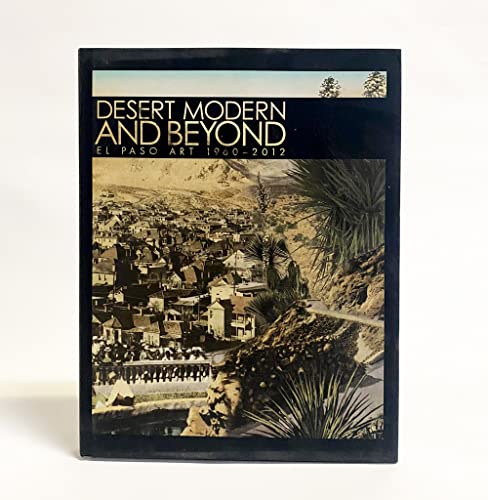 Desert Modern and Beyond (El Paso Art 1960-2012) / Patrick Shaw Cable, Christian J. Gerstheimer