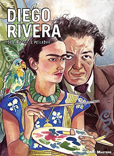 Diego Rivera: A Graphic Novel / De La Mora & Pescador