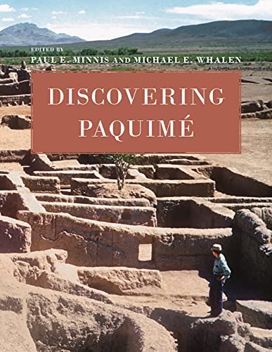 Discovering Paquimé / Edited by Paul E. Minnis and Michael E. Whalen