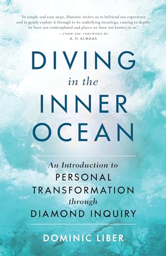 Diving in the Inner Ocean: An Introduction to Personal Transformation through Diamond Inquiry / Liber, Dominic C.