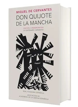 Don Quijote de la Mancha: Editión Conmemorativa IV Centenario Cervantes / Miguel de Cervantes