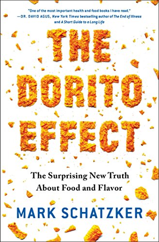 The Dorito Effect: The Surprising New Truth About Food and Flavor / Mark Schatzker