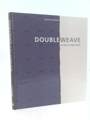 Doubleweave on Four to Eight Shafts / Ursina Arn-Grischott