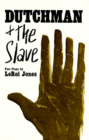 Dutchman & the Slave: Two Plays by LeRoi Jones