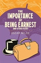 The Importance of Being Earnest and Other Plays / by Oscar Wilde