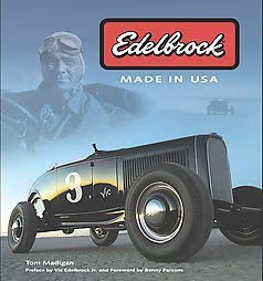 Edelbrock: Made in USA / Tehabi Books, 2005