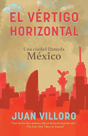 El vértigo horizontal / Horizontal Vertigo (Spanish Edition) Spanish Edition | by Juan Villoro