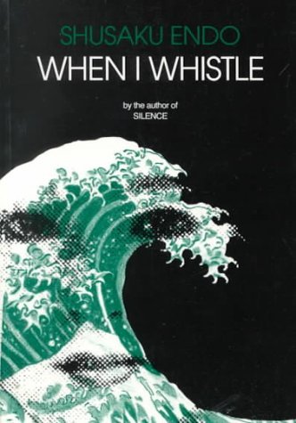 When I Whistle / by Shusaku Endo