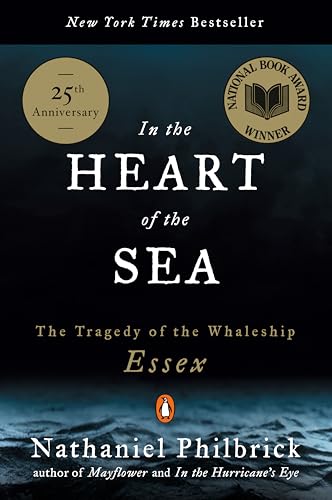 In the Heart of the Sea: The Tragedy of the Whaleship Essex / Philbrick, Nathaniel