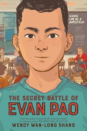 The Secret Battle of Evan Pao / Wendy Wan-Long Shang