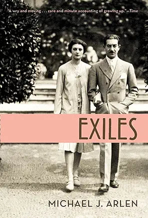 Exiles: A Memoir / Michael J. Arlen