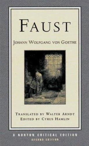 Faust: A Norton Critical Edition / Johann Wolfgang von Goethe / translated by Walter Arndt, edited by Cyrus Hamlin