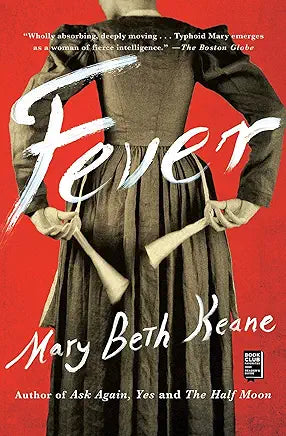 Fever: A novel / by Mary Beth Keane