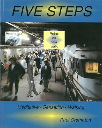 Five Steps: Meditative Sensation Walking / by Paul Crompton