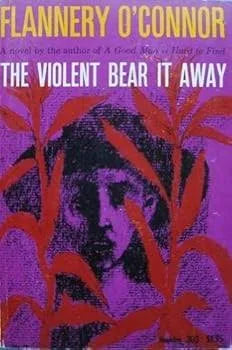 The Violent Bear it Away: A Novel / by Flannery O'Connor