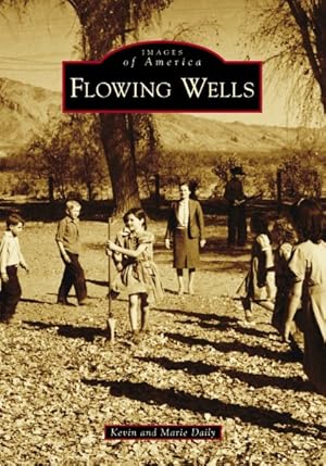 Flowing Wells (Images of America) / Daily, Kevin; Daily, Marie