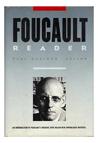The Foucault Reader / Michel Foucault, edited by Paul Rabinow