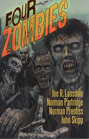 Four Zombies: Signed Limited Edition / Lansdale, Joe R. (Author), Partridge, Norman (Author), Prentiss, Norman (Author), Skipp, John (Author)