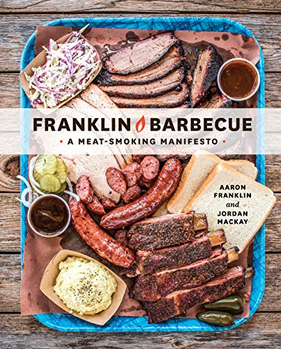 Franklin Barbecue: A Meat-Smoking Manifesto / Franklin, Aaron; Mackay, Jordan