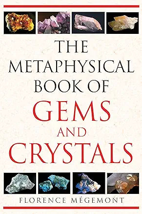 The Metaphysical Book of Gems and Crystals / Megemont, Florence