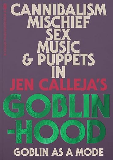 Goblinhood: Goblin as a Mode / Jen Calleja