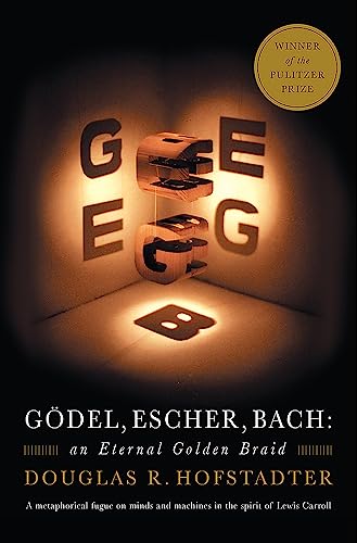 Godel, Escher, Bach: An Eternal Golden Braid / Hofstadter, Douglas R