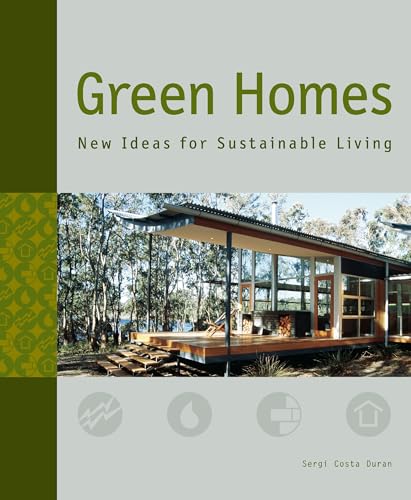 Green Homes: New Ideas for Sustainable Living / Green Homes: New Ideas for Sustainable Living