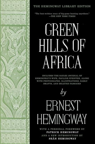 Green Hills of Africa: The Hemingway Library Edition / Ernest Hemingway