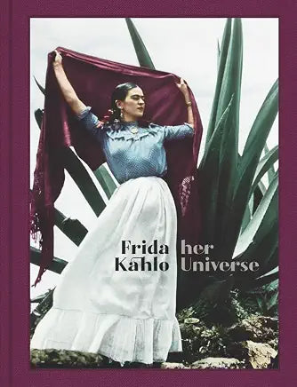 Frida Kahlo: Her Universe by Frida Kahlo , Jessica Maricarmen Serrano Bandala, et al. (NEW)