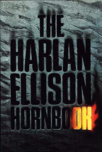 The Harlan Ellison Hornbook / with foreword by Robert Crais (SIGNED)