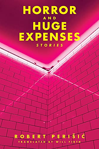 Horror and Huge Expenses / Robert Perisic