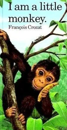 I Am a Little Monkey / François Crozat
